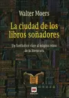 CIUDAD DE LOS LIBROS SOÑADORES, LA