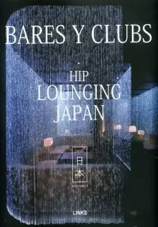 BARES Y CLUBS. HIP LOUNGING JAPAN