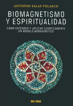BIOMAGNETISMO Y ESPIRITUALIDAD COMO ENTENDER Y APLICAR