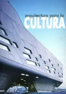 ARQUITECTURA PARA LA CULTURA