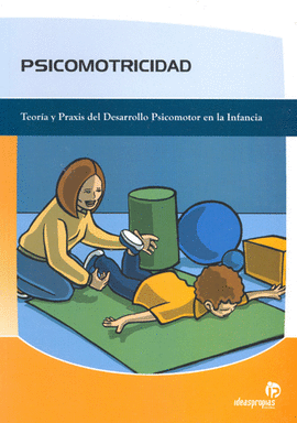 PSICOMOTRICIDAD TEORIA Y PRAXIS DEL DESARROLLO