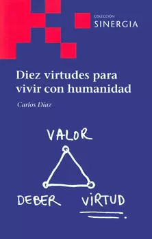 DIEZ VIRTUDES PARA VIVIR CON HUMANIDAD