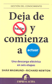 DEJA DE HABLAR Y COMIENZA A ACTUAR