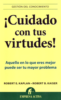 CUIDADO CON TUS VIRTUDES