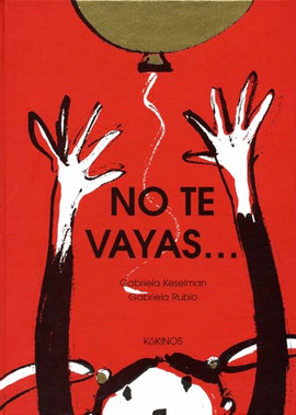 NO TE VAYAS