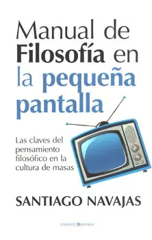 MANUAL DE FILOSOFIA EN LA PEQUEÑA PANTALLA