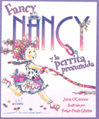 FANCY NANCY Y LA PERRITA PRESUMIDA