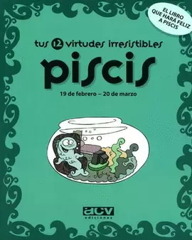PISCIS  19 DE FEBRERO-20 DE MARZO