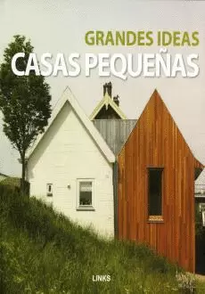 GRANDES IDEAS. CASAS PEQUEÑAS