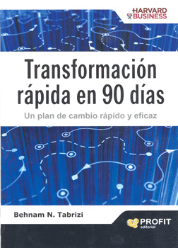 TRANSFORMACIÓN RÁPIDA EN 90 DÍAS UN PLAN DE CAMBIO RÁPIDO Y EFICAZ