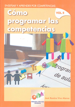 ENSEÑAR Y APRENDER POR COMPETENCIAS VOL 2 CÓMO PROGRAMAR LAS COMPETENCIAS