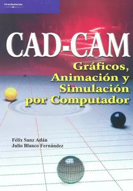 CAD-CAM GRAFICOS, ANIMACION Y SIMULACION