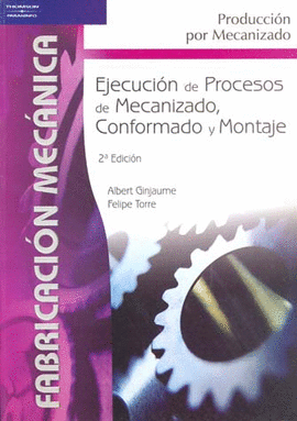 EJECUCION DE PROCESOS DE MECANIZADO CONFORMADO Y MONTAJE