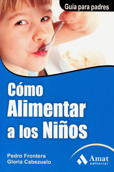 CÓMO ALIMENTAR A LOS NIÑOS GUÍA PARA PADRES