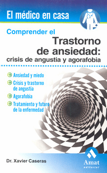 COMPRENDER EL TRASTORNO DE ANSIEDAD CRISIS DE ANGUSTIA Y AGORAFOBIA