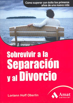 SOBREVIVIR A LA SEPARACION Y AL DIVORCIO