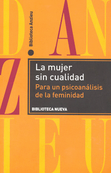 LA MUJER SIN CUALIDAD PARA UN PSICOANALISIS DE LA FEMINIDAD