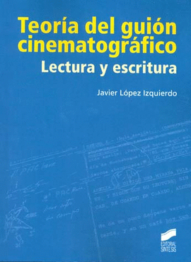 TEORIA DEL GUION CINEMATOGRAFICO LECTURA Y ESCRITURA