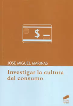 INVESTIGAR LA CULTURA DEL CONSUMO