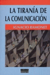 TIRANIA DE LA COMUNICACION, LA