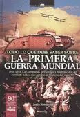 TODO LO QUE DEBE SABER SOBRE LA PRIMERA GUERRA MUNDIAL