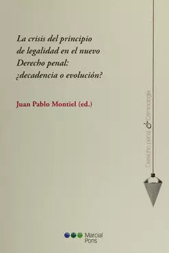 LA CRISIS DEL PRINCIPIO DE LEGALIDAD EN EL NUEVO DERECHO PENAL DECADENCIA O EVOLUCIÓN