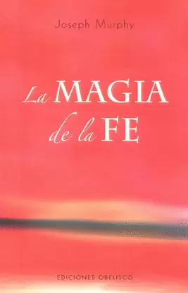 MAGIA DE LA FE, LA