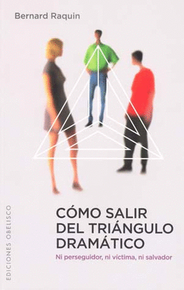 COMO SALIR DEL TRIANGULO DRAMATICO