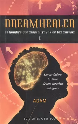 DREAMHEALER EL HOMBRE QUE SANA A TRAVES DE LOS SUEÑOS 1