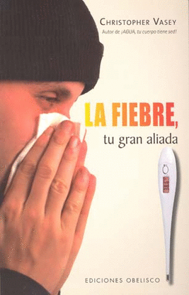 LA FIEBRE TU GRAN ALIADA