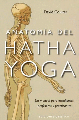 ANATOMIA DEL HATHA YOGA UN MANUAL PARA ESTUDIANTES