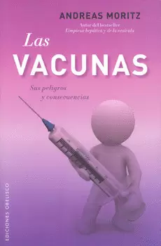 VACUNAS SUS PELIGROS Y CONSECUENCIAS, LAS