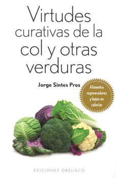 VIRTUDES CURATIVAS DE LA COL Y OTRAS VERDURAS