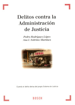 DELITOS CONTRA LA ADMINISTRACIÓN DE JUSTICIA