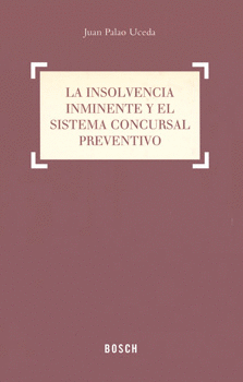 LA INSOLVENCIA INMINENTE Y EL SISTEMA CONCURSAL PREVENTIVO