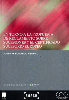 EN TORNO A LA PROPUESTA DE REGLAMENTO SOBRE SUCESIONES Y EL CERTIFICADO SUCESORIO EUROPEO