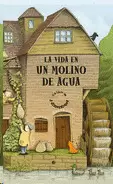 VIDA EN MOLINO DE AGUA, LA