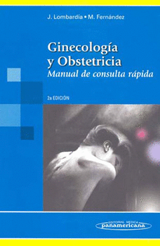 GINECOLOGÍA Y OBSTETRICIA. MANUAL DE CONSULTA RÁPIDA