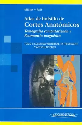 ATLAS DE BOLSILLO DE CORTES ANATÓMICOS. T3: COLUMNA VERTEBRAL, EXTREMIDADES Y ARTICULACIONES