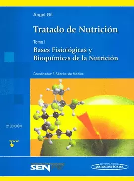 TRATADO DE NUTRICIÓN. TOMO I: BASES FISIOLÓGICAS Y BIOQUÍMICAS DE LA NUTRICIÓN