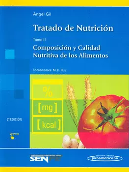 TRATADO DE NUTRICIÓN. TOMO II: COMPOSICIÓN Y CALIDAD NUTRITIVA DE LOS ALIMENTOS