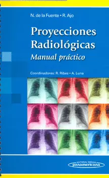 PROYECCIONES DE RADIOLÓGICAS. MANUAL PRÁCTICO