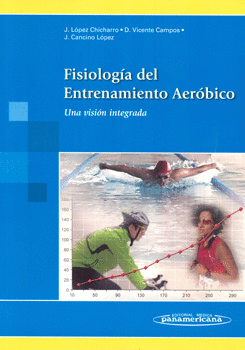 FISIOLOGÍA DEL ENTRENAMIENTO AERÓBICO UNA VISIÓN INTEGRADA