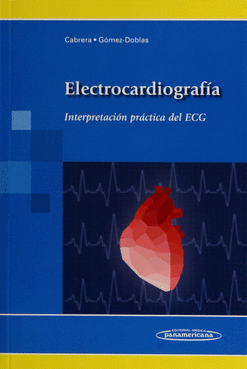 ELECTROCARDIOGRAFÍA INTERPRETACIÓN PRÁCTICA EL ECG