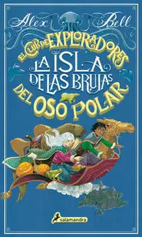 LA ISLA DE LAS BRUJAS (EL CLUB DE LOS EXPLORADORES DEL OSO POLAR 2) ( EL CLUB DE LOS EXPLORADORES DEL OSO POLAR 2 )