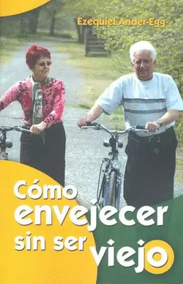 COMO ENVEJECER SIN SER VIEJO