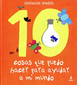 10 COSAS QUE PUEDO HACER PARA AYUDAR A MI MUNDO