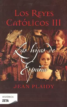 LOS REYES CATOLICOS 3 LAS HIJAS DE ESPAÑA