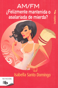 AM FM FELIZMENTE MANTENIDA O ASALARIADA DE MIERDA