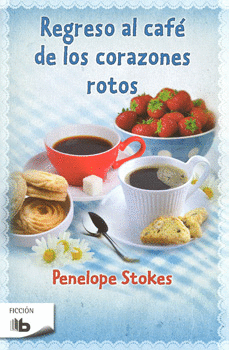REGRESO AL CAFÉ DE LOS CORAZONES ROTOS